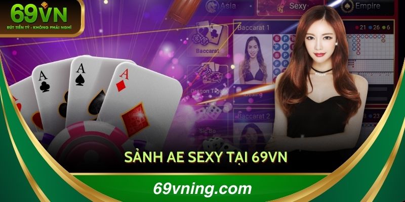 Sảnh AE sexy tại nhà cái 69VN