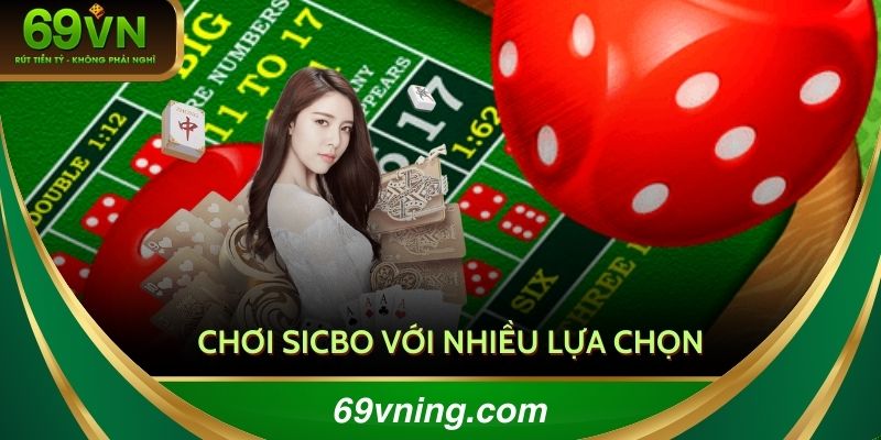 Chơi Sicbo với nhiều lựa chọn