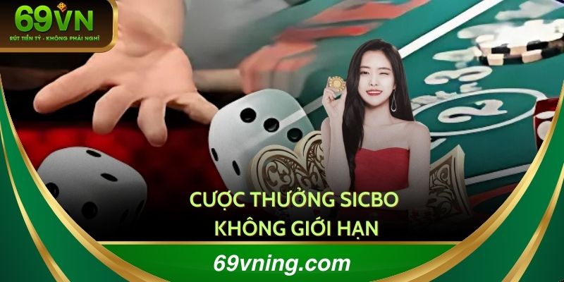 Cược thưởng Sicbo không giới hạn
