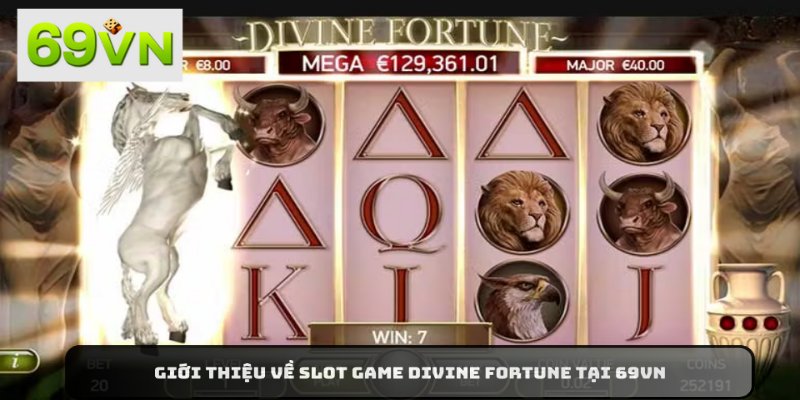Sơ lược về những điểm nổi bật của Slot Game Divine Fortune